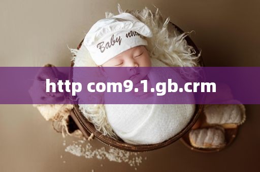 http com9.1.gb.crm