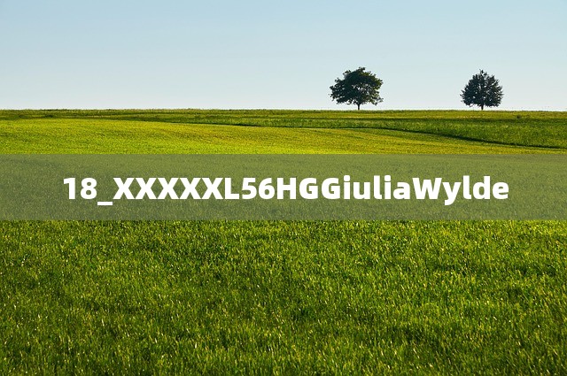 18_XXXXXL56HGGiuliaWylde