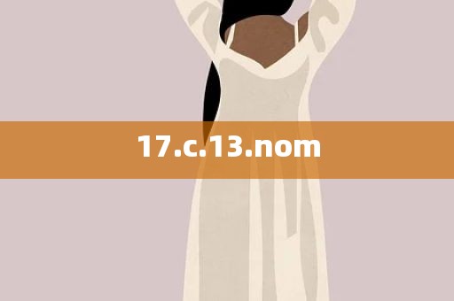 17.c.13.nom