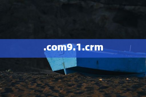 .com9.1.crm