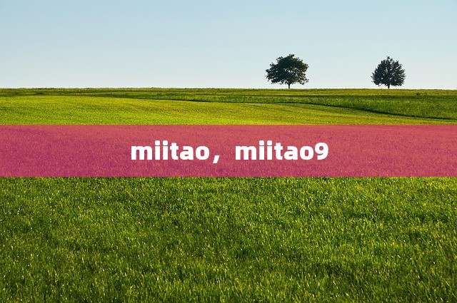 miitao，miitao9